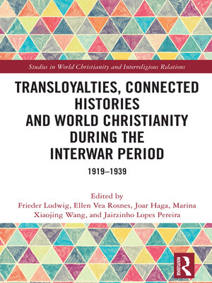 cover image of Transloyalties, Connected Histories and World Christianity during the Interwar Period